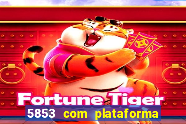 5853 com plataforma de jogos